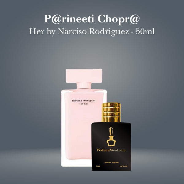 P@rineeti Chopr@ - Her by Narciso Rodriguez - 50ml