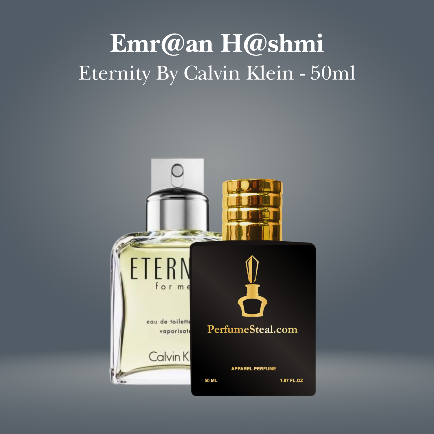 Emr@an H@shmi - Eternity By Calvin Klein 50ml – PerfumeSteal.in